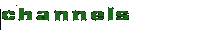 Channels