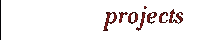 Projects